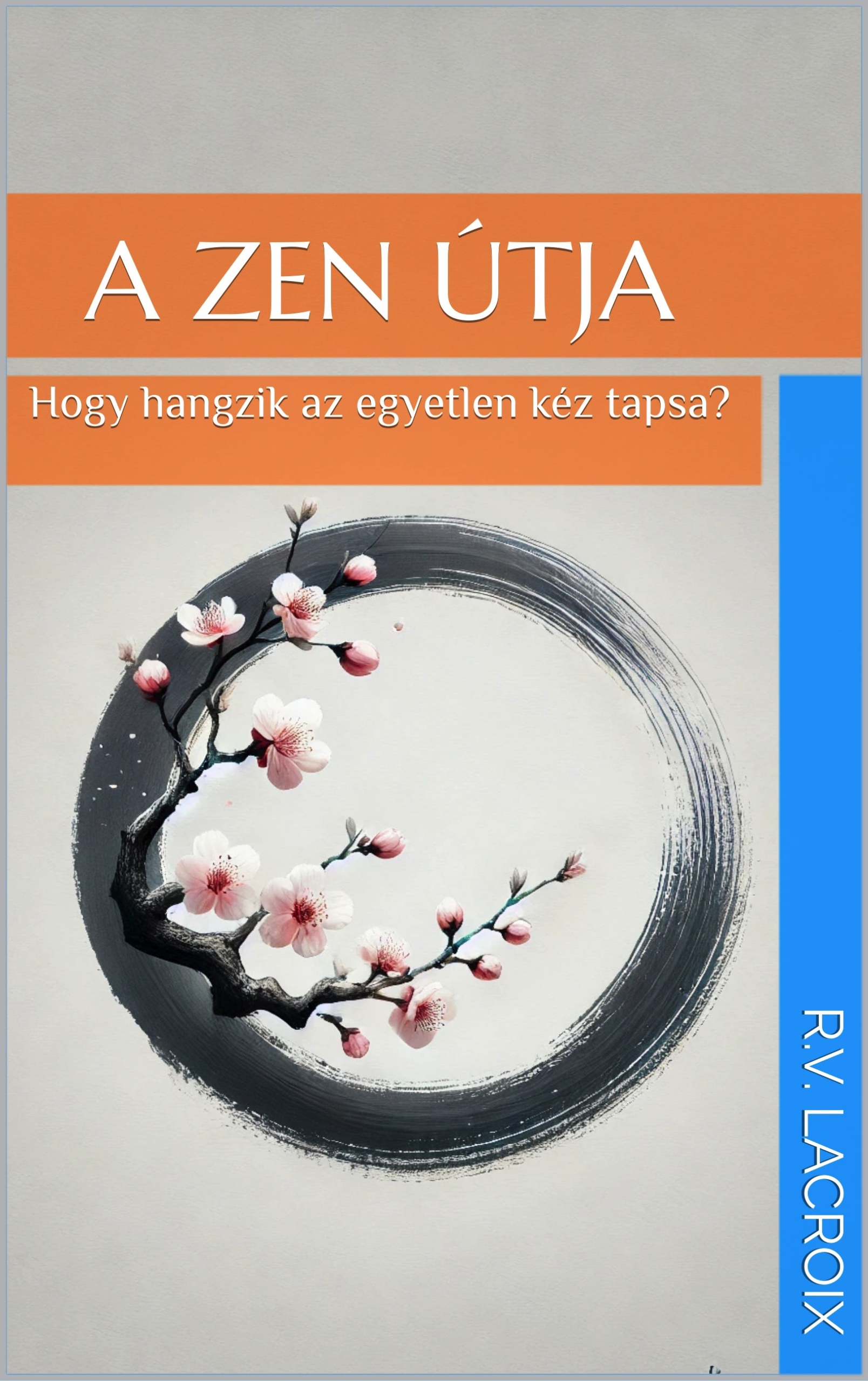 LaCroix R.V. - A Zen Útja [eKönyv: epub, mobi]
