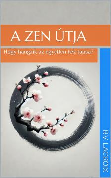 LaCroix R.V. - A Zen Útja [eKönyv: epub, mobi]