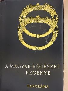 Bóna István - A magyar régészet regénye [antikvár]