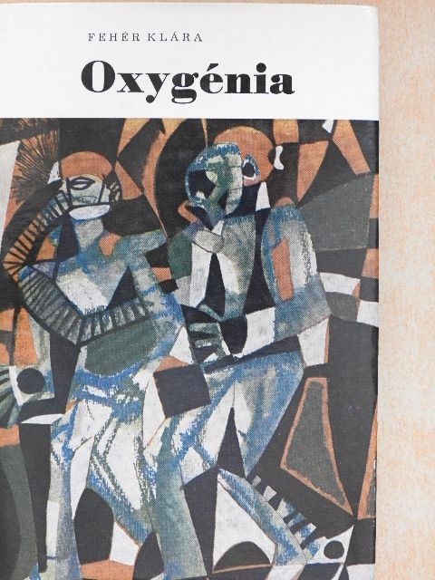Fehér Klára - Oxygénia [antikvár]