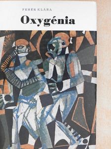 Fehér Klára - Oxygénia [antikvár]