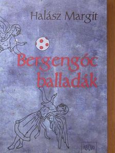 Halász Margit - Bergengóc balladák [antikvár]