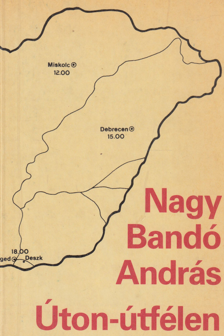 NAGY BANDÓ ANDRÁS - Úton-útfélen (aláírt) [antikvár]