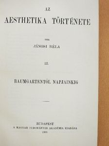 Jánosi Béla - Az aesthetika története III. [antikvár]