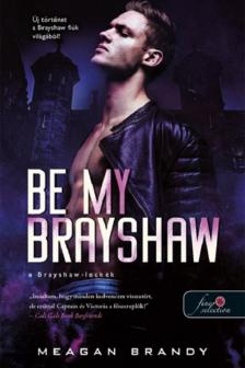Meagan Brandy - Be My Brayshaw - A Brayshaw-leckék (A banda 4.)