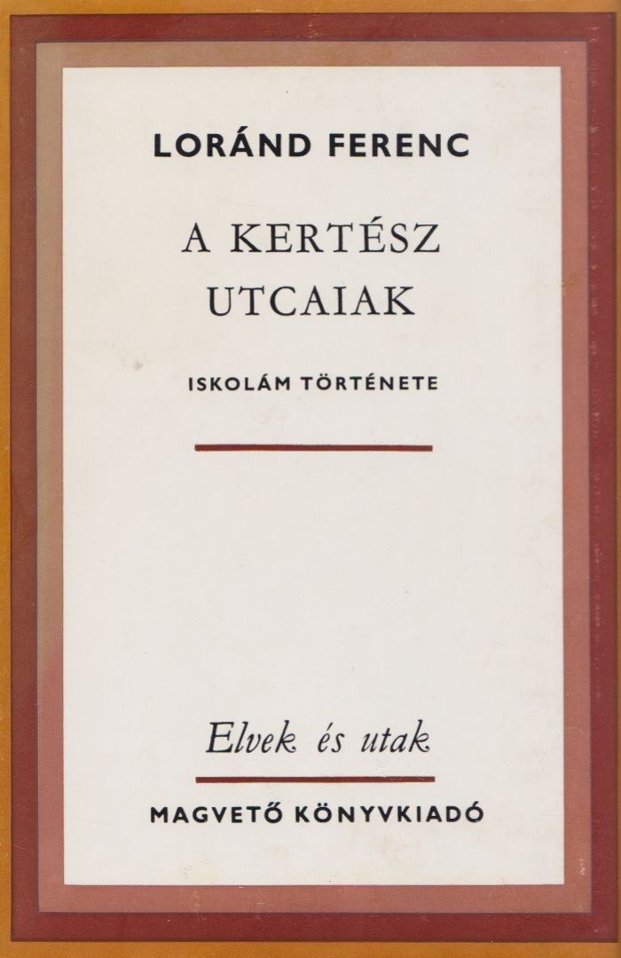 Loránd Ferenc - A Kertész utcaiak [antikvár]