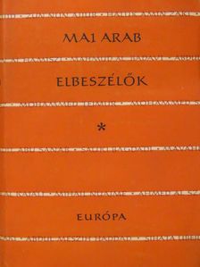 Abdul Meszih Haddad - Mai arab elbeszélők [antikvár]