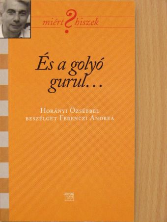Ferenczi Andrea - És a golyó gurul... [antikvár]