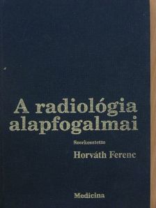 Forgács Sándor - A radiológia alapfogalmai [antikvár]