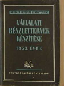 Vállalati részlettervek készítése 1953. évre [antikvár]