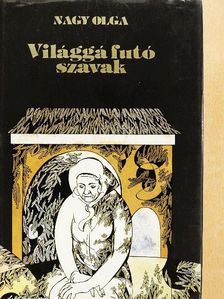 Nagy Olga - Világgá futó szavak [antikvár]