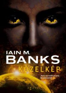 Iain M. Banks - Közelkép [antikvár]