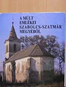 C. Kürthy Zsuzsanna - A múlt emlékei Szabolcs-Szatmár megyéből [antikvár]