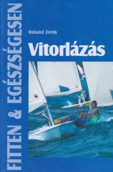 Roland Denk - Vitorlázás [antikvár]
