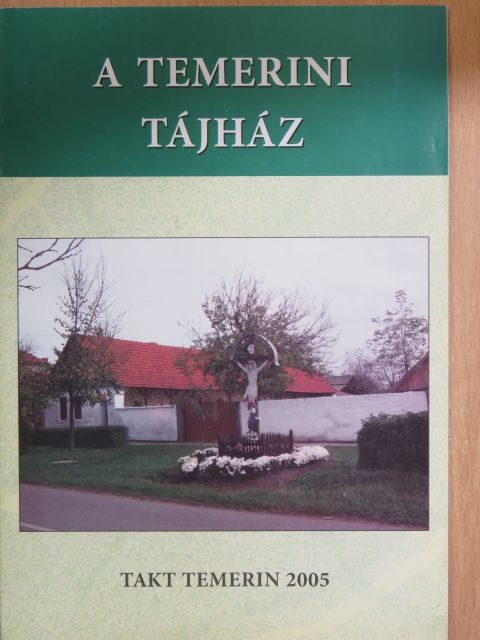 Csorba Béla - A Temerini Tájház [antikvár]
