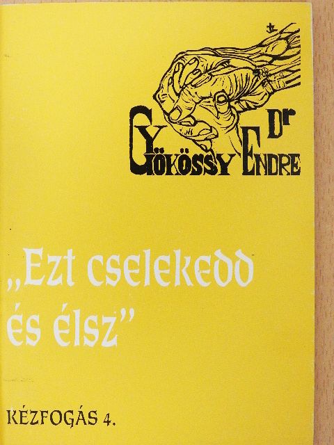 Dr. Gyökössy Endre - "Ezt cselekedd és élsz" [antikvár]