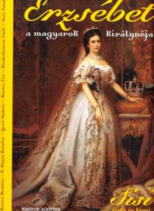 Gerő András, Niederhauser Emil, Kovács Éva, Soós István, F. Dózsa Katalin, Basics Beatrix - Erzsébet, a magyarok királynéja [antikvár]