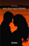 Tünde Feiler - Kolléga vagy főnök? [eKönyv: epub, mobi]