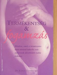 Dr. Karen Trewinnard - Termékenység & fogamzás [antikvár]