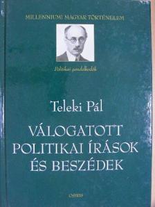 Teleki Pál - Válogatott politikai írások és beszédek [antikvár]