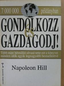 Napoleon Hill - Gondolkozz és gazdagodj! [antikvár]