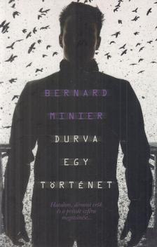 Bernard Minier - Durva egy történet [antikvár]