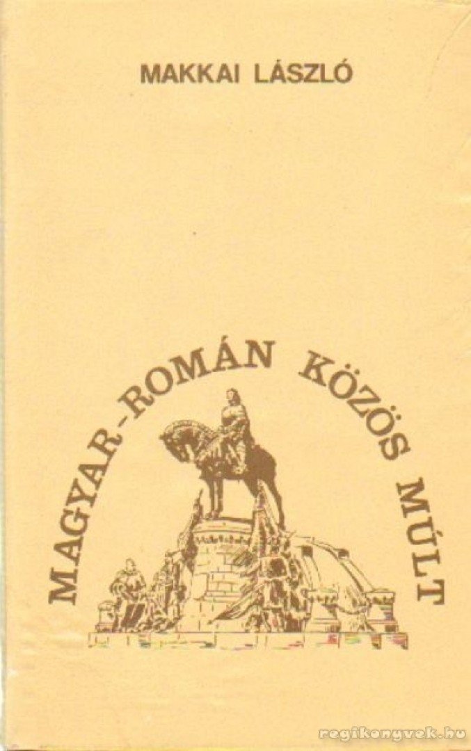 MAKKAI LÁSZLÓ - Magyar-román közös múlt [antikvár]