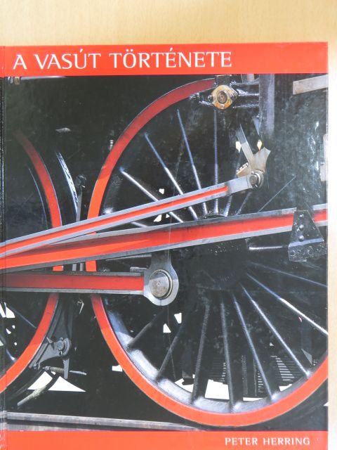 Peter Herring - A vasút története [antikvár]
