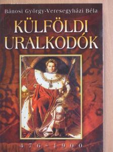 Bánosi György - Külföldi uralkodók [antikvár]