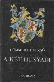 Dümmerth Dezso - A két Hunyadi [antikvár]