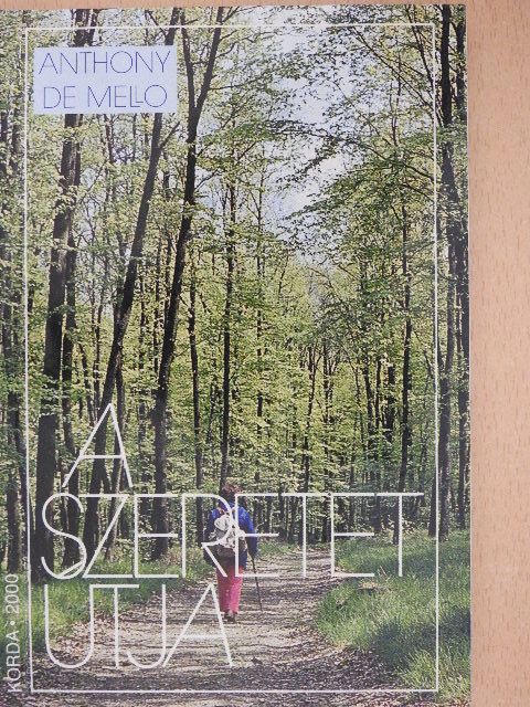 Anthony de Mello - A szeretet útja [antikvár]