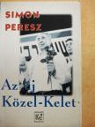 Simon Peresz - Az új Közel-Kelet [antikvár]
