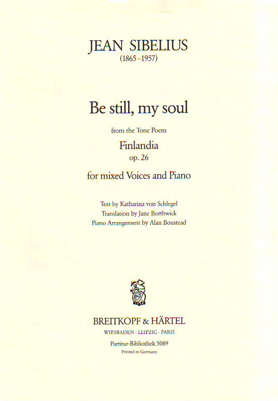 SIBELIUS - BE STILL, MY SOUL (FROM THE TONE POEM FINLANDIA O-26) FOR MIXED VOICES AND PIANO