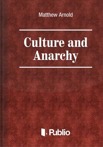 ARNOLD, MATTHEW - Culture and Anarchy [eKönyv: epub, mobi, pdf]