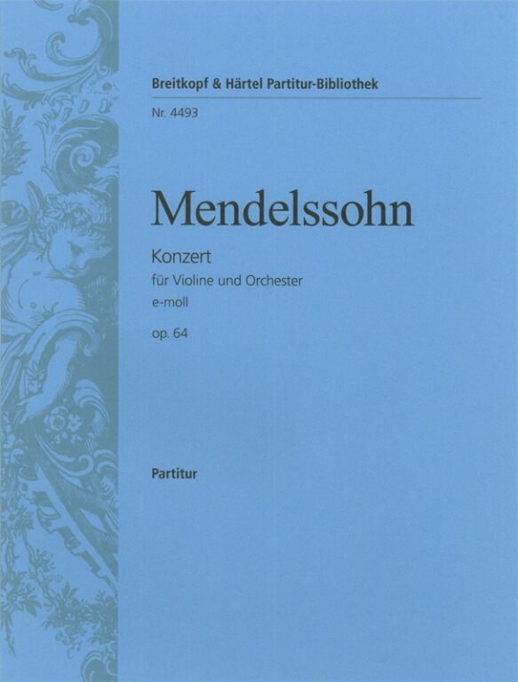 MENDELSSOHN - KONZERT FÜR VIOLINE UND ORCHESTER e-MOLL OP.64, PARTITUR