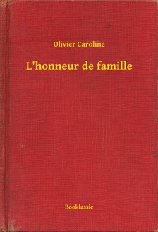 Caroline Olivier - L'honneur de famille [eKönyv: epub, mobi]