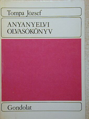 Tompa József - Anyanyelvi olvasókönyv [antikvár]