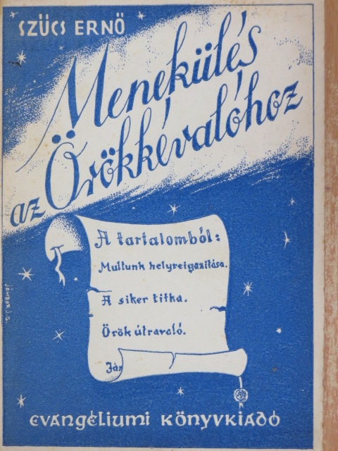 Szűcs Ernő - Menekülés az Örökkévalóhoz [antikvár]
