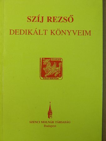Szíj Rezső - Dedikált könyveim a kecskeméti gyűjteményben [antikvár]