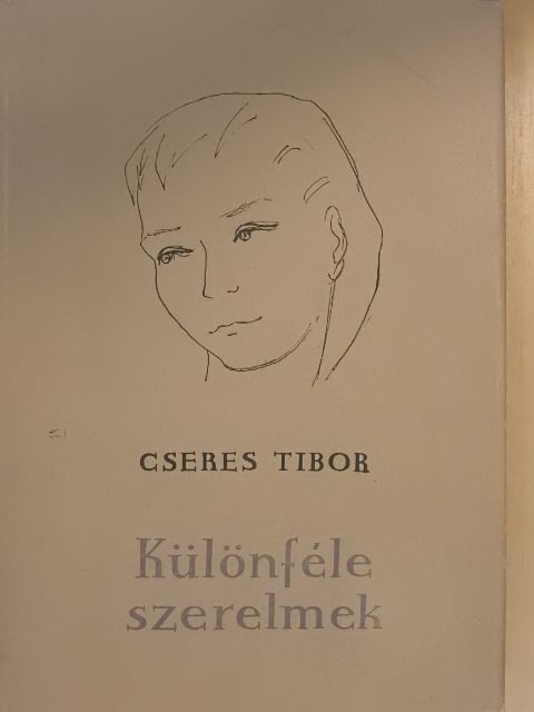 Cseres Tibor - Különféle szerelmek [antikvár]