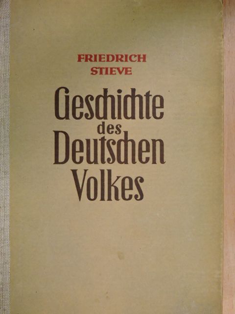 Friedrich Stieve - Geschichte des Deutschen Volkes [antikvár]