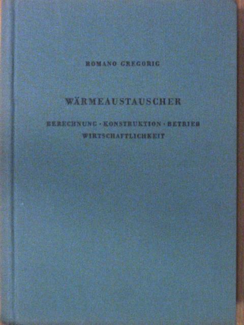 Prof. Dr. Ing. Romano Gregorig - Wärmeaustauscher [antikvár]