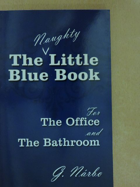 G. Nárbo - The (Naughty) Little Blue Book for the Office and the Bathroom [antikvár]