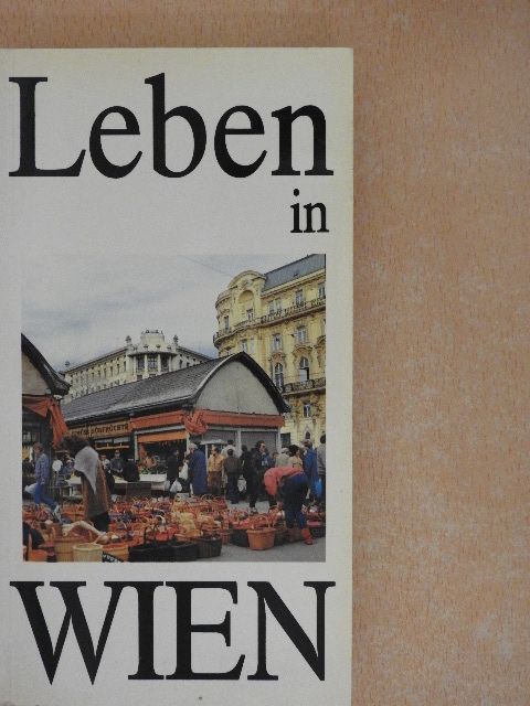 Felix Czeike - Leben in Wien [antikvár]