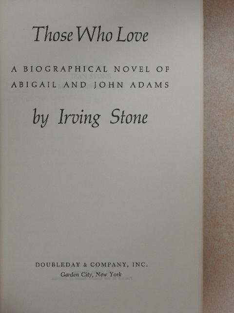 Irving Stone - Those Who Love [antikvár]
