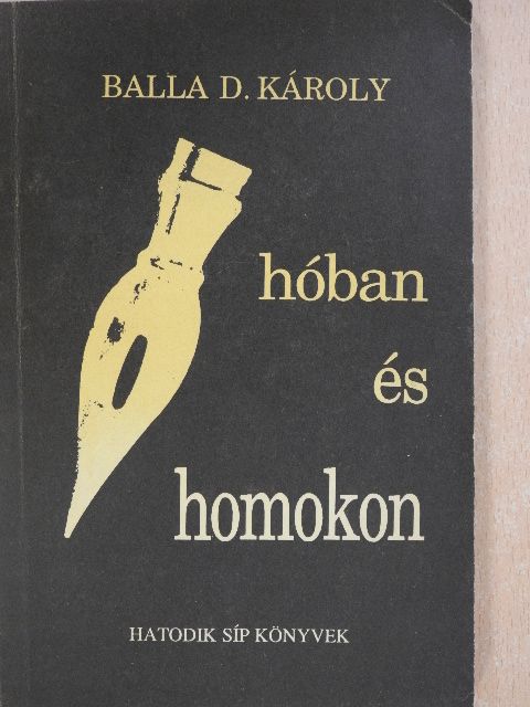 Balla D. Károly - Hóban és homokon (dedikált példány) [antikvár]