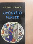 Pálfalvi Nándor - Gyógyító versek (dedikált példány) [antikvár]