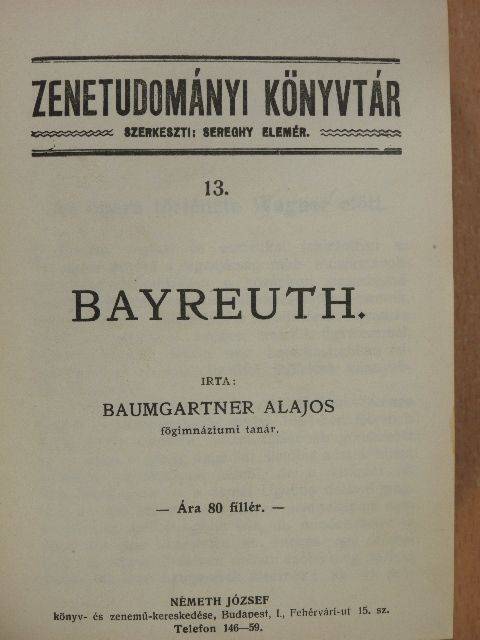 Baumgartner Alajos - Bayreuth/Lohengrin/Parsifal/Zenei aforizmák/Zenei alapismeretek/Általános zenetörténet/Zene esztétika [antikvár]
