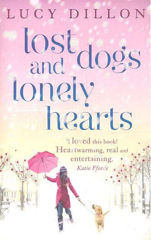 Lucy Dillon - Lost Dogs and Lonely Hearts [antikvár]