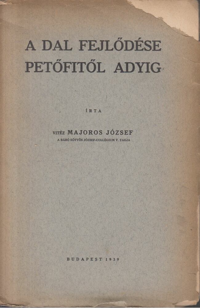 Majoros József - A dal fejlődése Petőfitől Adyig [antikvár]